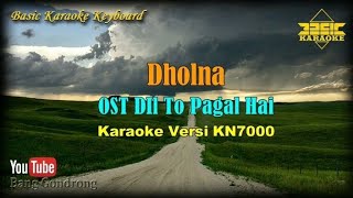 Dholna OST Dil To Pagal Hai (Karaoke/Lyrics/No Vocal) | Version BKK_KN7000