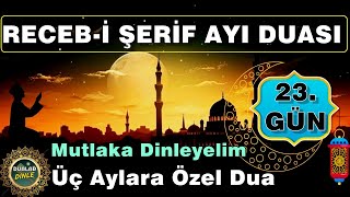 RECEB AYI 23.GÜN DUASI DİNLE