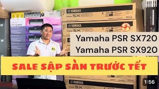 Sale Sập Sàn trước tết: Đàn Organ Yamaha PSR SX920 và SX720 New 100%