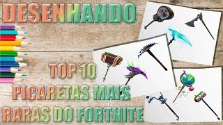 desenhando top 10 picaretas mais raras do fortnite - melhores picaretas fortnite