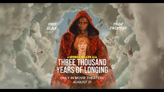 THREE THOUSAND YEARS OF LONGING Trailer 2022 official trailer Movies Shorts