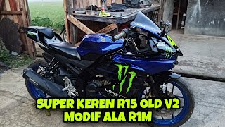 SUPER KEREN R15 V2 MODIFIKASI ALA R1M ASLI GANTENG BANGET MEN