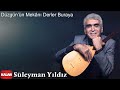 Süleyman Yıldız - Düzgün’ün Mekânı Derler Buraya [ Gönülden İkrarım © 2020 Kalan Müzik ]