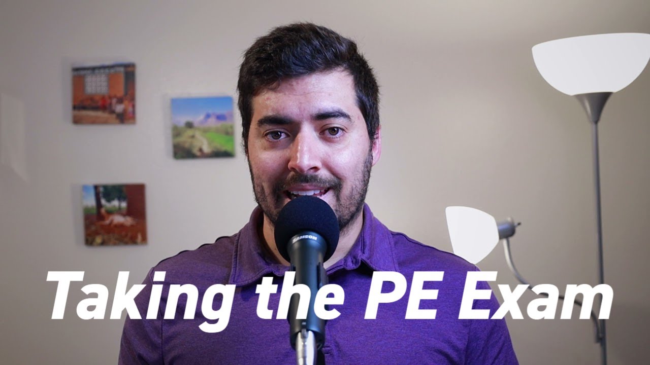 Why Taking The PE Exam Made Me A Better Engineer // # ...