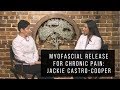 Treat Chronic Pain with Myofascial Release: Jackie Castro-Cooper