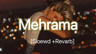 O MEHRAMA | Lofi [ Slowed  + Reverb ] | Darshan  Raval | 🎧 ❤️ ||  indian  bollywood  Lofi  song  ||