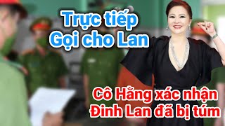 Cô Nguyễn Phương Hằng xác nhận Đinh Lan đã bị túm | Gấc Việt