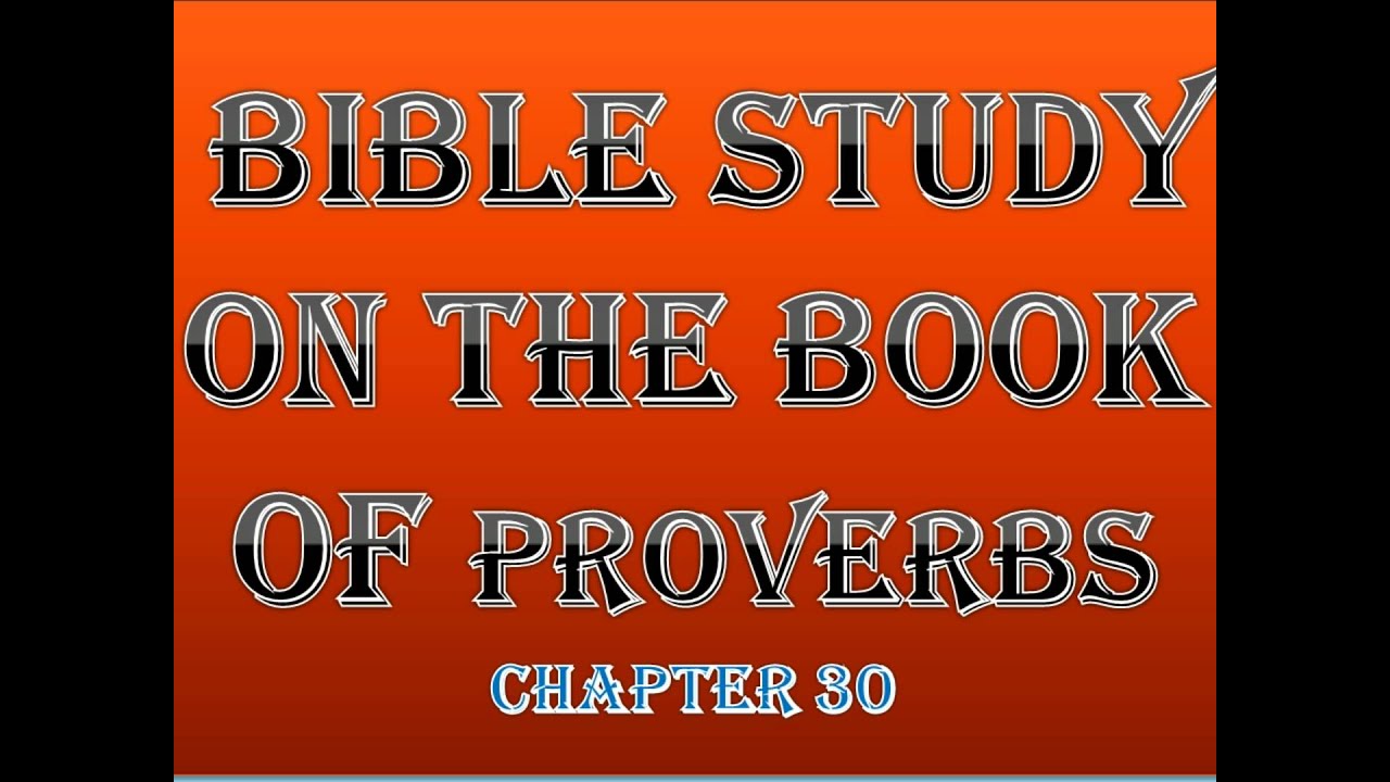 BIBLE STUDY ON THE BOOK OF PROVERBS 30 (QUESTIONS) - YouTube