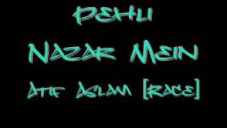 Pehli Nazar Mein - Atif Aslam Race [With Lyrics]