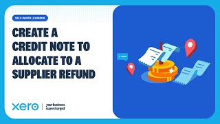How to create a credit note to reconcile a supplier refund in Xero