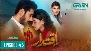 Iqtidar Episode 43 - [Eng CC] Anmol Baloch \u0026 Ali Raza - 11th Feb 2025 - Green TV Drama Review