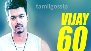 Vijay-60 Movie Latest Updates