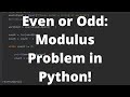 Even or Odd Python Practice Problem   Modulus Operator in Python
