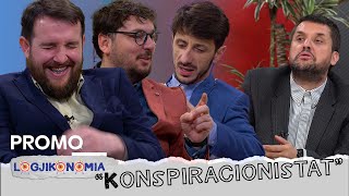 PROMO | Logjikonomia | Episodi i 17-të | “Konspiracionistat” | e diel nga ora 20:45