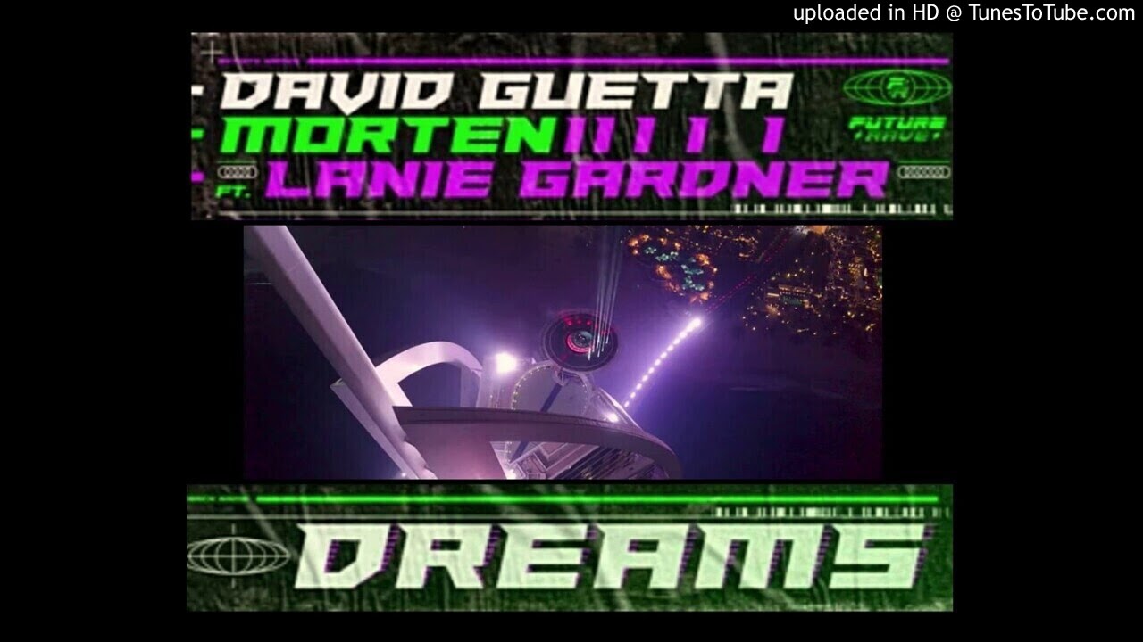 David Guetta & MORTEN Ft. Lanie Gardner - Dreams (Vocal Extended) - YouTube