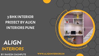 3 BHK INTERIOR PROJECT BY ALIGN INTERIORS PUNE #interiordesign #3BHK #flatsinpune