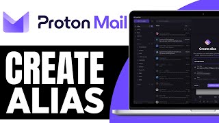 How to Create Alias in Proton Mail (2025) - Full Tutorial