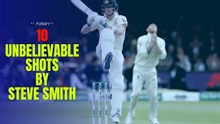 10 Unbelievable Shots by Steve Smith | ** Umpire is SHOCKED **