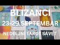 BLIZANCI Sve je u znaku ljubavi 💕✨💞 NEDELJNI TAROT SAVET 23-29. SEPTEMBAR