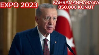 Sn. Cumhurbaşkanı Recep Tayyip Erdoğan'ın EXPO 2023 Kahramanmaraş Programına Gönderdiği Video Mesaj