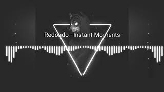 Redondo - Instant Moments (Original Mix)