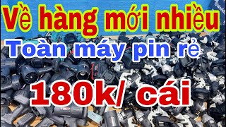 Về hàng mới về nhiều , thanh lý máy pin rê / 180k/ cái.