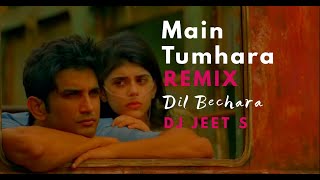 Main Tumhara (Remix)  | DJ Jeet S | Dil Bechara | Sushant Singh Rajput | A.R. Rahman |