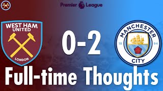 West Ham United 0 - 2 Manchester City Full-time Thoughts | Premier League | JP WHU TV