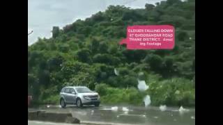 AMAZING FOOTAGE OF CLOUDS FALLING DOWN AT GHODBANDAR ROAD THANE DISTRICT INDIA