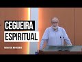 Cegueira Espiritual - Augustus Nicodemus