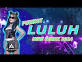 LULUH | FUNKOT REMIX | KHAI BAHAR | BY DJ ALEXA MONYOR REMIX