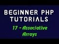 Beginner PHP Tutorial - 17 - Associative Arrays