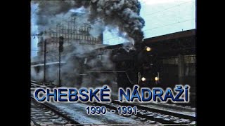 CHEBSKÉ NÁDRAŽÍ 1990 - 1991