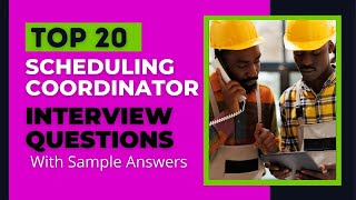 Scheduling Coordinator Interview Questions & Answers for 2025