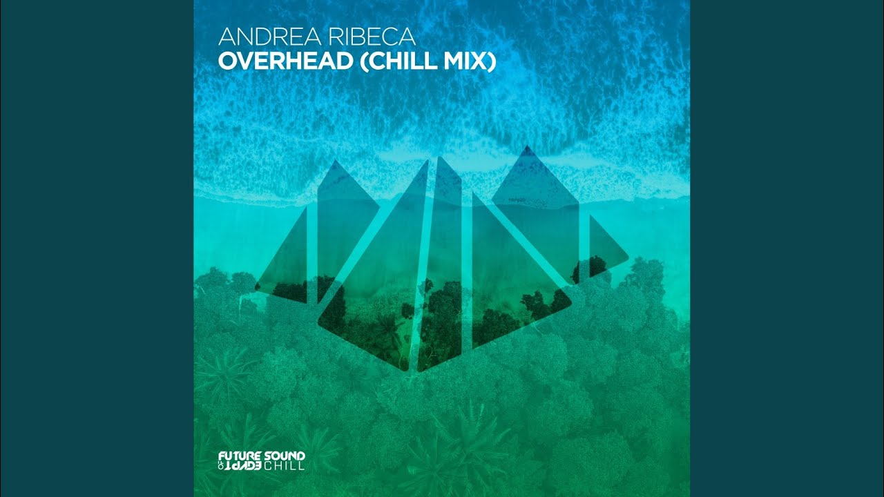 Overhead Chill Mix Youtube Music