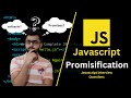 Promisification in JavaScript: Javascript Interview Questions