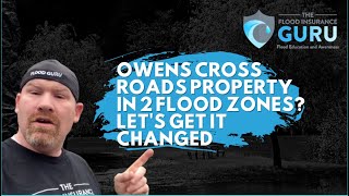 Owens Cross Roads Property in 2 Flood Zones? Let's Get It Changed