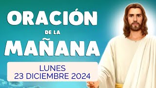 🙏 ORACION de la MAÑANA Lunes 23 Diciembre 2024 con Evangelio de Hoy