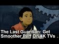 The Last Guardian PS4 Pro: How To Get Smoother Frame-Rates on a 4K Screen