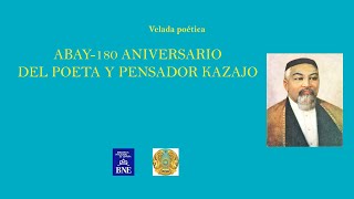 Velada poética Abay-180 aniversario del poeta y pensador kazajo