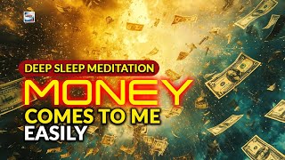 Deep Sleep Meditation Money Comes To Me Easily