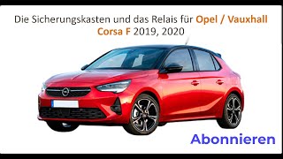 Die Sicherungskasten und das Relais für Opel / Vauxhall Corsa F 2019, 2020