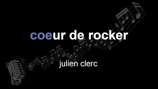julien clerc | coeur de rocker | lyrics | paroles | letra |