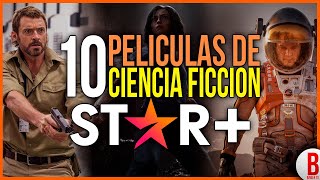 TOP 10 Mejores PELÍCULAS de CIENCIA FICCIÓN en STAR+