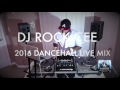 2016 DANCEHALL MIX BY:DJ ROCK CEE