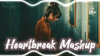 Heart Break Mashup 2021 | Broke Trust Mashup | Alone Mashup | Sad feeling Mashup| Kaaru