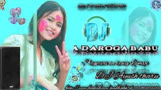 a daroga Babu   dj song remix mix by dj Ayush tharu 🎶🎶