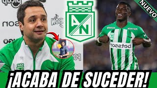 💥🥳¡ABRIERON LA CARTERA! ATLÉTICO NACIONAL HIZO ALGO INCREÍBLE PARA CONSEGUIR ESTE REFUERZO....