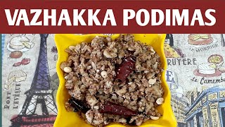 VAZHAKKA PODIMAS/RAW BANANA PODIMAS/வாழைக்காய் பொடிமாஸ்/വാഴക്കായ് പൊടിമാസ്