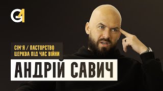 Андрій Савич – Сімʼя | Пасторство | Церква під час війни